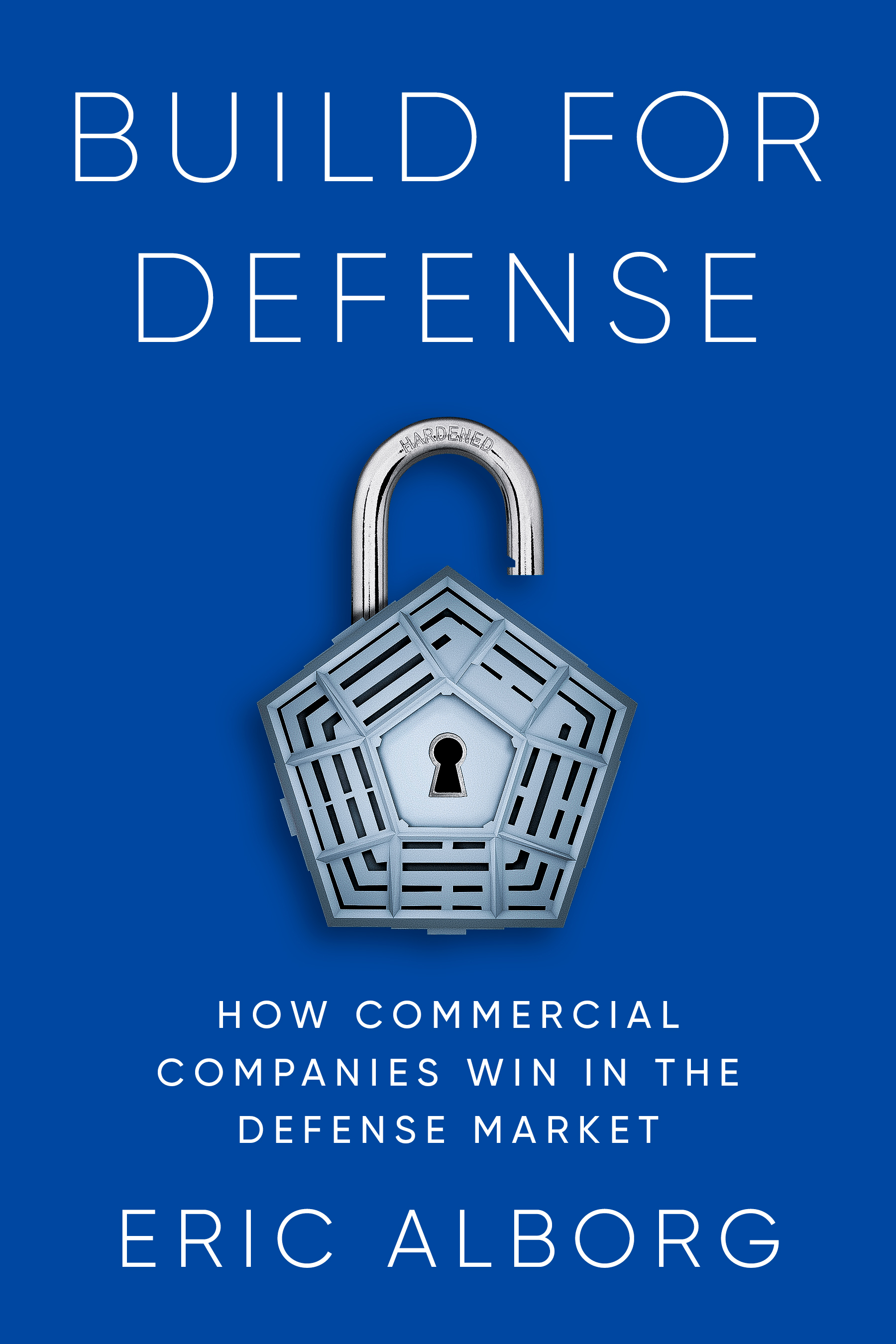 Build for Defense by Eric Alborg — book cover, deep blue with a pentagon-shaped padlock and open shackle